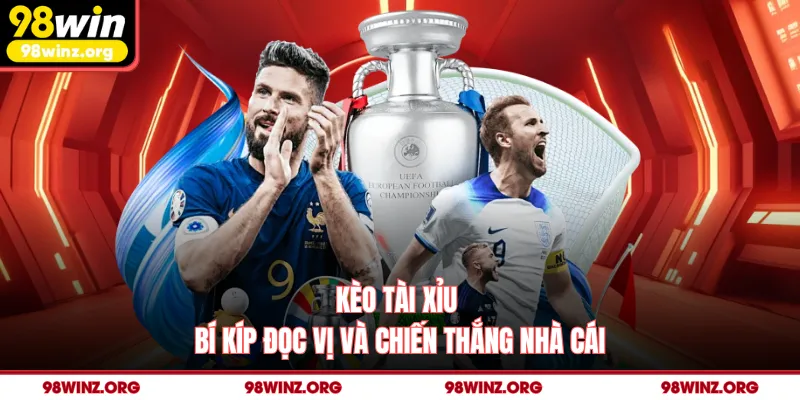 Kèo Tài Xỉu - Bí Kíp Đọc Vị Và Chiến Thắng Nhà Cái