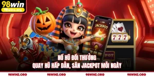 Nổ Hũ Đổi Thưởng - Quay Hũ Hấp Dẫn, Săn Jackpot Mỗi Ngày
