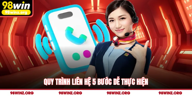 Quy trình liên hệ 5 bước dễ thực hiện